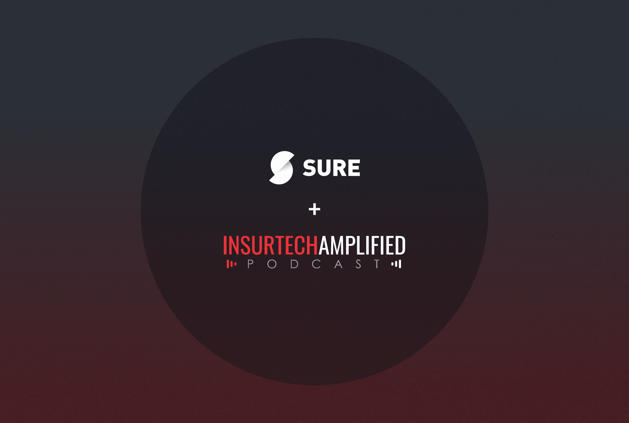 The insurance connectivity revolution: Key insights from Sure CEO Wayne Slavin on the Insurtech Amplified podcast