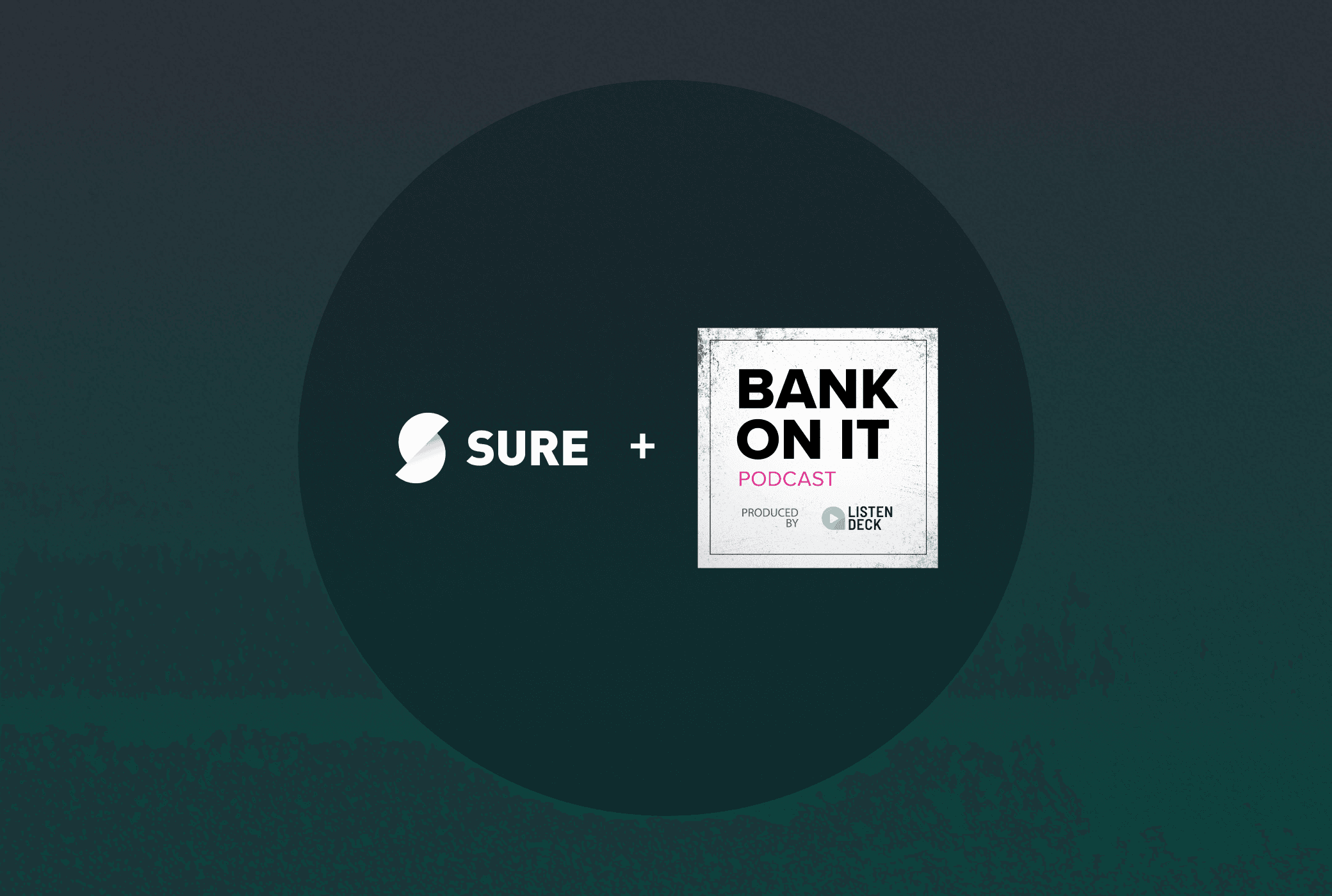 Industry transformation: Key takeaways from Sure CEO Wayne Slavin on the Bank On It podcast